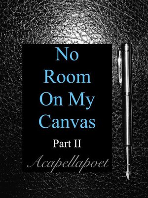 cover image of No Room On My Canvas Part 2